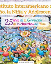 Instituto Interamericano del Niño, la Niña y Adolescentes 25 años de la convención de derechos del niño, Boletín 17