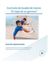 Guía para el implementador Currículo lavado de manos "Viaje de un germen"